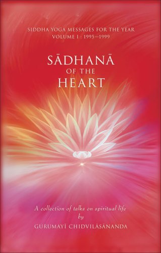 Sadhana of the Heart: A Collection of Talks on Spiritual Life