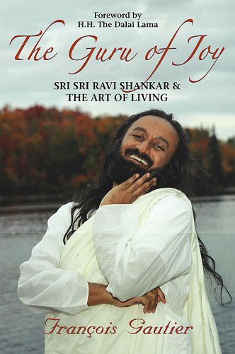 The Guru of Joy: Sri Sri Ravi Shankar and the Art of Living