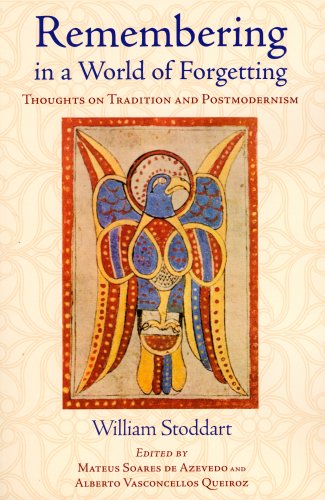 Remembering in a World of Forgetting: Thoughts on Tradition and Postmodernism (Library of Perennial Philosophy)