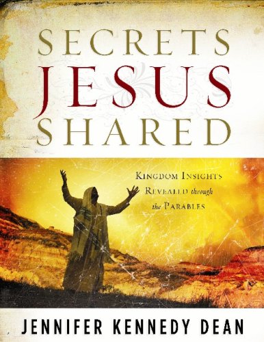 Secrets Jesus Shared: Kingdom Insights Revealed Through the Parables
