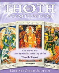The Thoth Companion: The Key to the True Symbolic Meaning of the Thoth Tarot