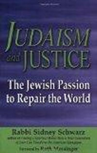Judaism & Justice: The Jewish Passion to Repair the World