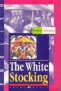 John Galsworthy, David Herbert Lawrence, James Joyce, Arnold Bennett - «The White Stocking»