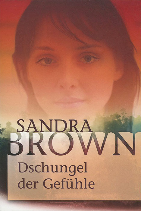 Sandra Brown - «Dschungel der Gefuhle»