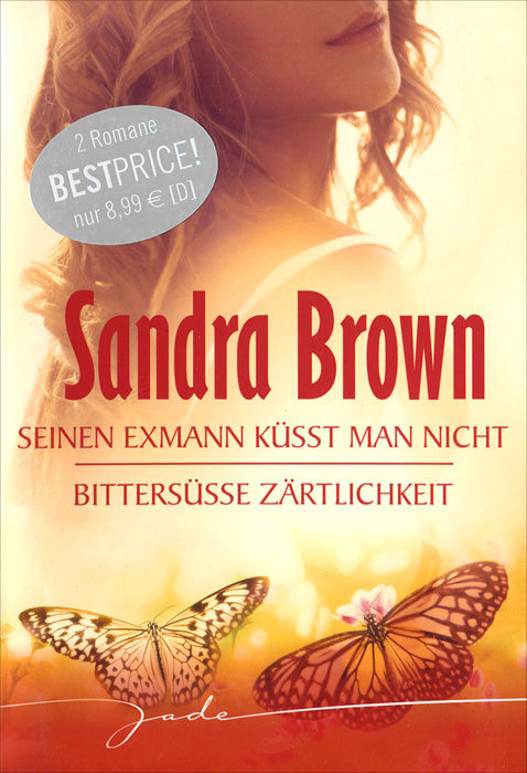Sandra Brown - «Seinen Exmann kusst man nicht»