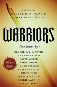 George R. R. Martin, Gardner Dozois - «Warriors»