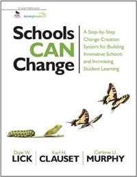 Dale W. Lick, Karl H. Clauset, Carlene U. Murphy - «Schools Can Change: A Step-by-Step Change Creation System for Building Innovative Schools and Increasing Student Learning»