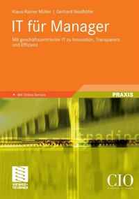Klaus-Rainer Muller, Gerhard Neidhofer - «IT fur Manager: Mit geschaftszentrierter IT zu Innovation, Transparenz und Effizienz (Edition CIO) (German Edition)»