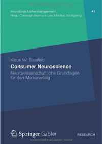 Consumer Neuroscience: Neurowissenschaftliche Grundlagen fur den Markenerfolg (Innovatives Markenmanagement) (German Edition)