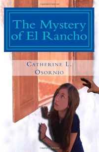 Catherine L Osornio - «The Mystery of El Rancho: An Oak Tree Detectives Mystery (Volume 1)»
