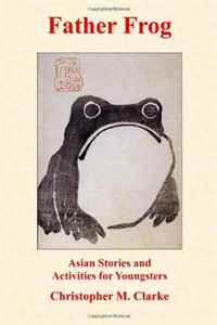 Father Frog: Asian Stories and Activities for Youngsters