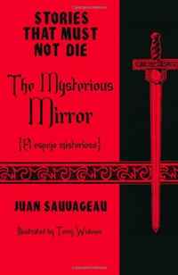 The Mysterious Mirror: El espejo misterioso: Stories That Must Not Die
