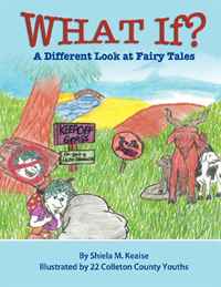 WHAT IF?: A Different Look at Fairy Tales (Volume 8)