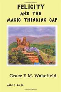 Felicity and the Magic Thinking Cap