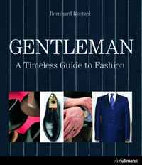 Bernhard Roetzel - «Gentleman: A Timeless Guide to Fashion»