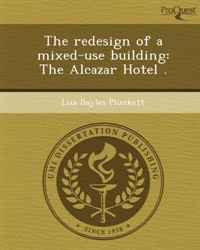 Liza Bayles Plunkett - «The redesign of a mixed-use building: The Alcazar Hotel»