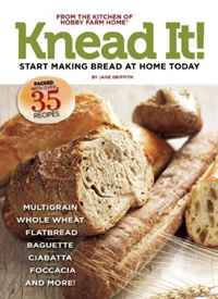Knead It!: Start Making Bread at Home Today (Hobby Farm Home)