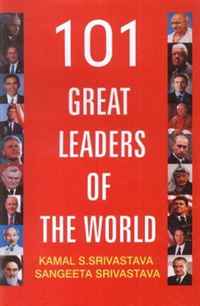 K. S. Srivastava - «101 Great Leaders of the World»