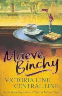 Maeve Binchy - «Victoria Line, Central Line»