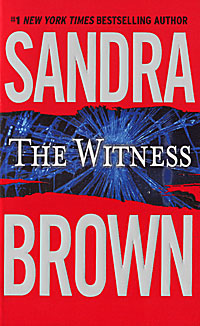 Sandra Brown - «The Witness»