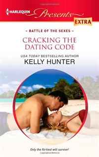 Kelly Hunter - «Cracking the Dating Code (Harlequin Presents Extra)»