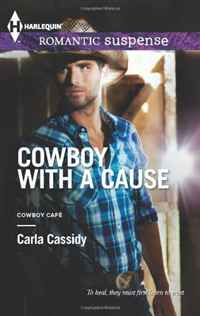 Carla Cassidy - «Cowboy with a Cause (Harlequin Romantic Suspense)»