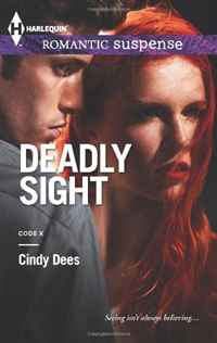 Cindy Dees - «Deadly Sight (Harlequin Romantic Suspense)»