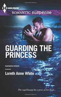 Loreth Anne White - «Guarding the Princess (Harlequin Romantic Suspense)»