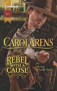 Carol Arens - «Rebel with a Cause (Harlequin Historical)»