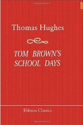 Thomas Hughes - «Tom Brown's School Days»