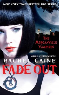 Rachel Caine - «Fade Out  (The Morganville Vampires #7)»