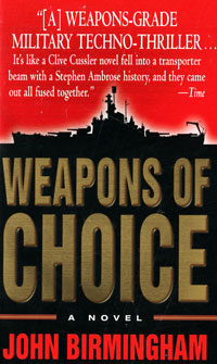 John Birmingham - «Weapons of Choice»