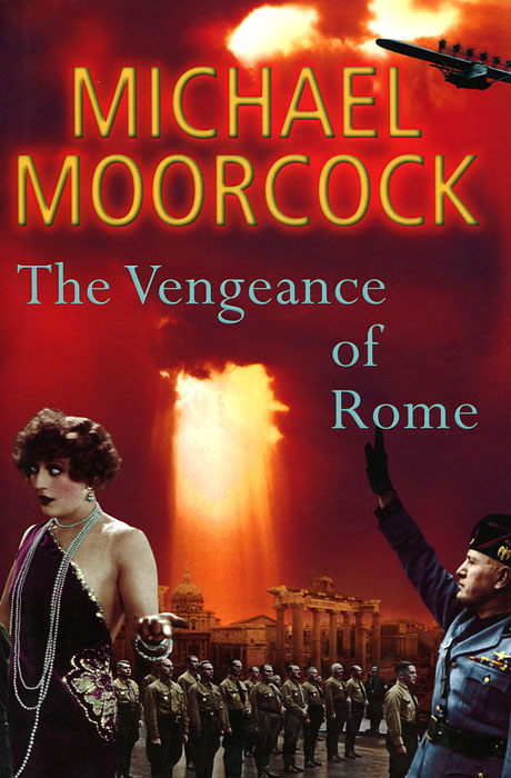 Michael Moorcock - «The Vengeance of Rome»