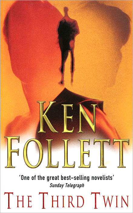 Ken Follett - «Third Twin»