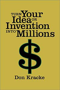 Don Kracke - «Turn Your Idea or Invention into Millions»