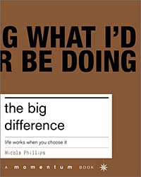 The Big Difference: Life Works When You Choose It