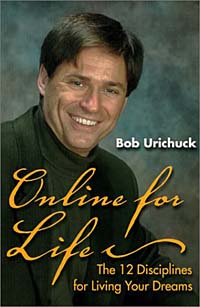 Bob Urichuck - «Online for Life : The 12 Disciplines for Living Your Dreams»