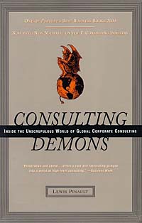 Lewis Pinault - «Consulting Demons: Inside the Unscrupulous World of Global Corporate Consulting»