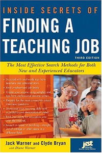 Diane Warner, Jack Warner, Clyde Bryan - «Inside Secrets of Finding a Teaching Job: The Most Effective Search Methods for Both New and Experienced Educators»
