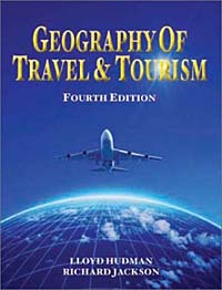 Lloyd E. Hudman, Richard H. Jackson - «Geography of Travel & Tourism»