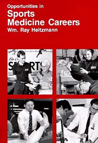 William Ray Heitzmann - «Opportunities in Sports Medicine Careers»