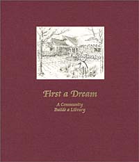 Jo Ann Ridley - «First a Dream: A Community Builds a Library»