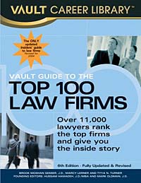Vault Guide to the Top 100 Law Firms (Vault Guide to the Top 100 Law Firms, 6th Ed)