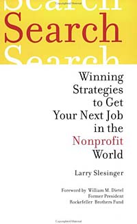 Larry Slesinger - «Search: Winning Strategies to Get Your Next Job in the Nonprofit World»