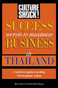 Bea Toews, Robert McGregor - «Success Secrets to Maximize Business in Thailand (Culture Shock! Success Secrets to Maximize Business)»