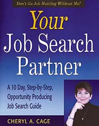 Your Job Search Partner: A 10 Day, Step-by-Step, Opportunity Producing Job Search Guide