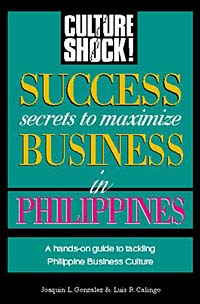 Success Secrets to Maximize Business in Philippines (Culture Shock! Success Secrets to Maximize Business)