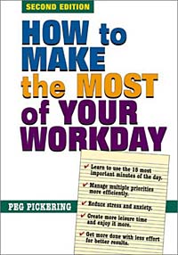 Peg Pickering, Jonathan How to Make the Most of Your Workday Clark - «How to Make the Most of Your Workday»