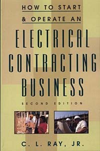 Charles L. Ray - «How to Start and Operate an Electrical Contracting Business»