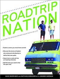 Roadtrip Nation : A Guide to Discovering Your Path In Life